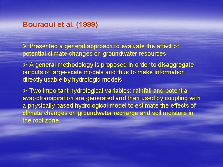 Bouraoui et al. (1999) Ø Presented a general approach to evaluate the effect of
