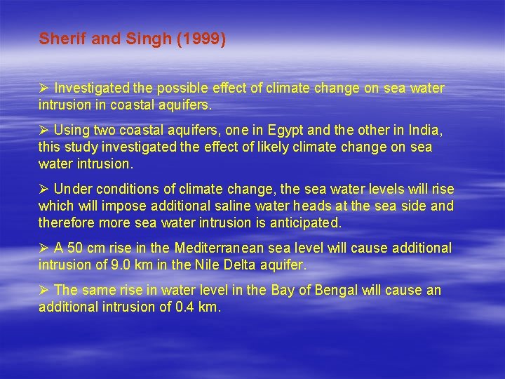 Sherif and Singh (1999) Ø Investigated the possible effect of climate change on sea