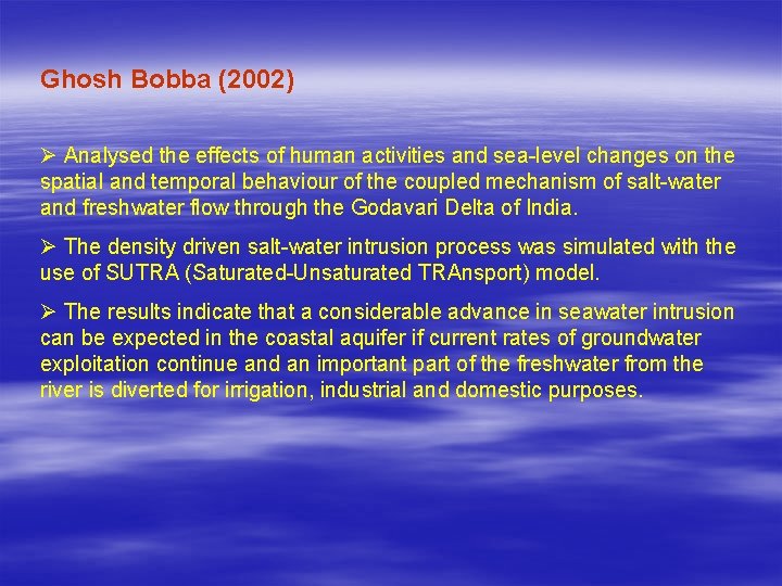 Ghosh Bobba (2002) Ø Analysed the effects of human activities and sea-level changes on