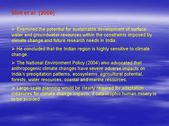 Mall et al. (2006) Ø Examined the potential for sustainable development of surface water