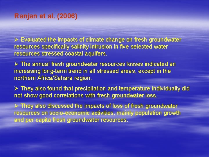 Ranjan et al. (2006) Ø Evaluated the impacts of climate change on fresh groundwater