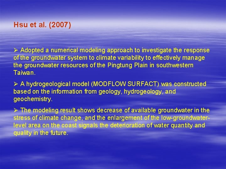 Hsu et al. (2007) Ø Adopted a numerical modeling approach to investigate the response