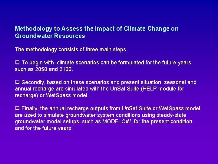 Methodology to Assess the Impact of Climate Change on Groundwater Resources The methodology consists