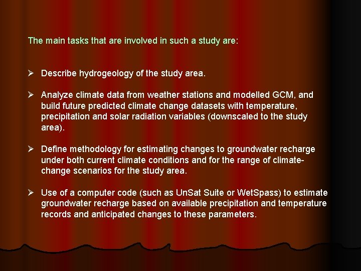 The main tasks that are involved in such a study are: Ø Describe hydrogeology