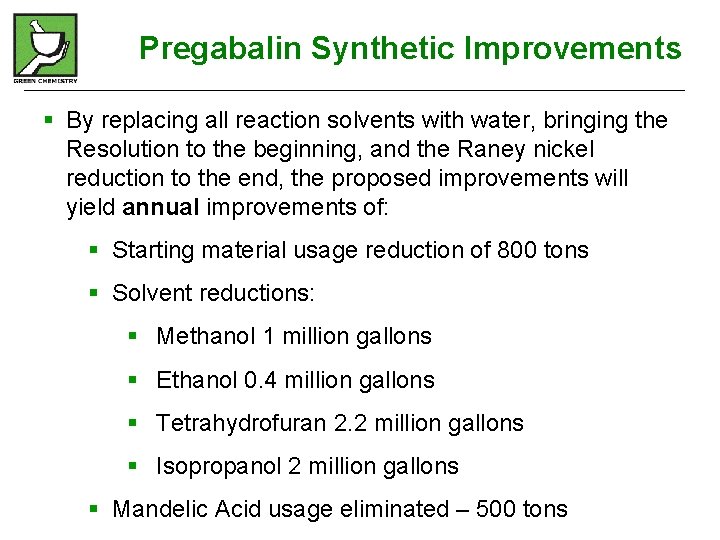 Pregabalin Synthetic Improvements § By replacing all reaction solvents with water, bringing the Resolution