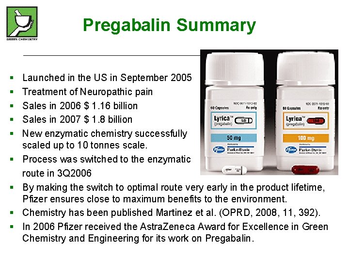 Pregabalin Summary § § § § § Launched in the US in September 2005