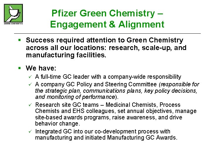 Pfizer Green Chemistry – Engagement & Alignment § Success required attention to Green Chemistry