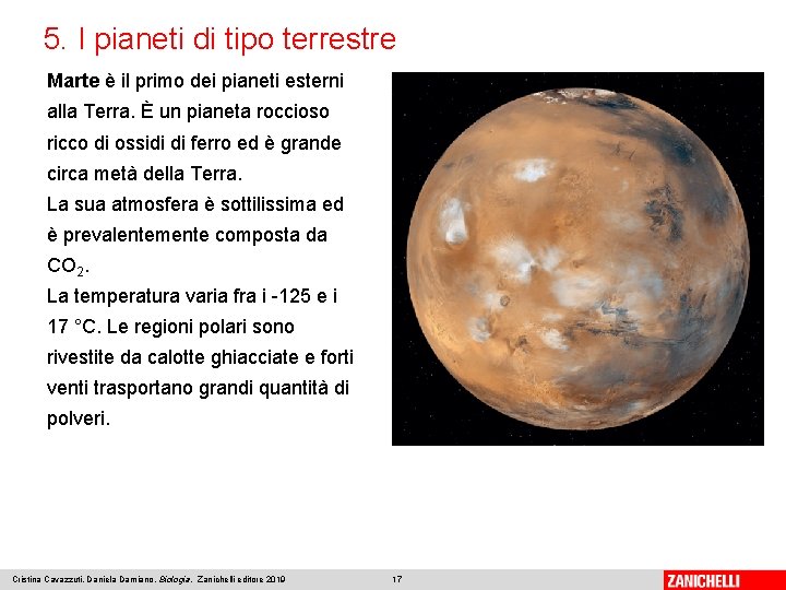 5. I pianeti di tipo terrestre Marte è il primo dei pianeti esterni alla