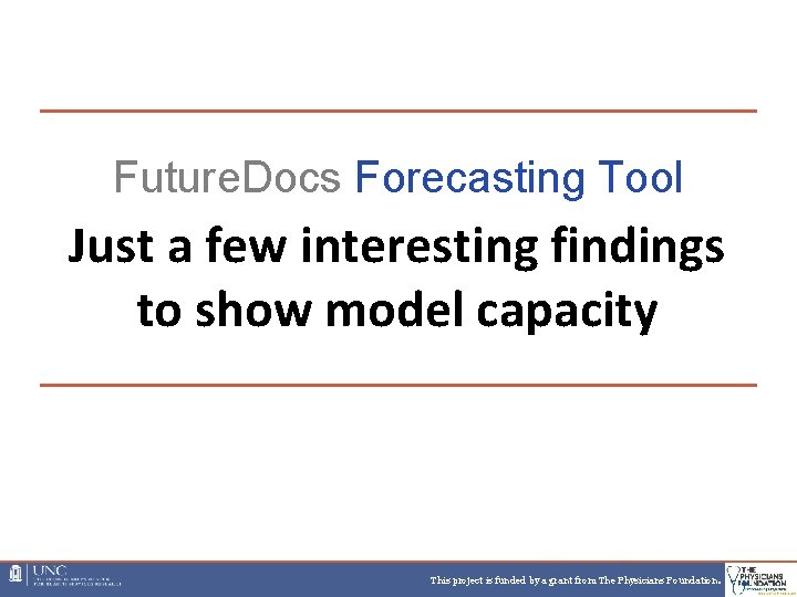 Future. Docs Forecasting Tool Just a few interesting findings to show model capacity This Future. Docs Forecasting Tool Just a few interesting findings to show model capacity This