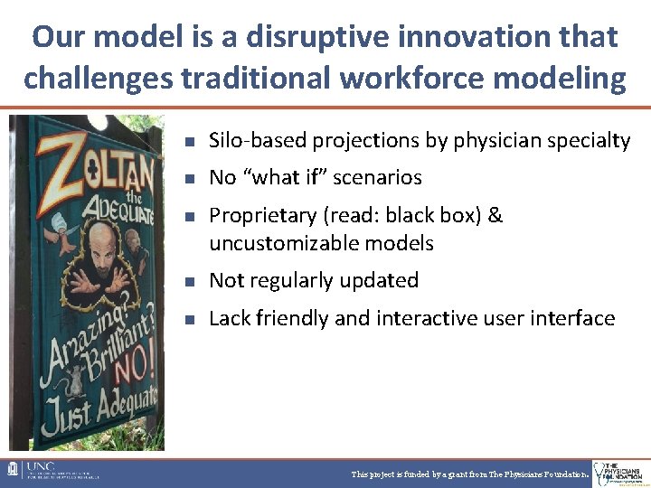 Our model is a disruptive innovation that challenges traditional workforce modeling n Silo-based projections Our model is a disruptive innovation that challenges traditional workforce modeling n Silo-based projections