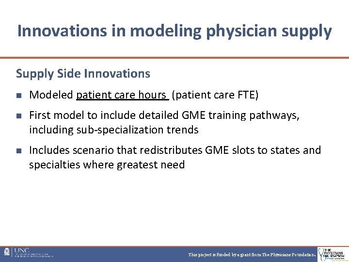Innovations in modeling physician supply Side Innovations n n n Modeled patient care hours Innovations in modeling physician supply Side Innovations n n n Modeled patient care hours