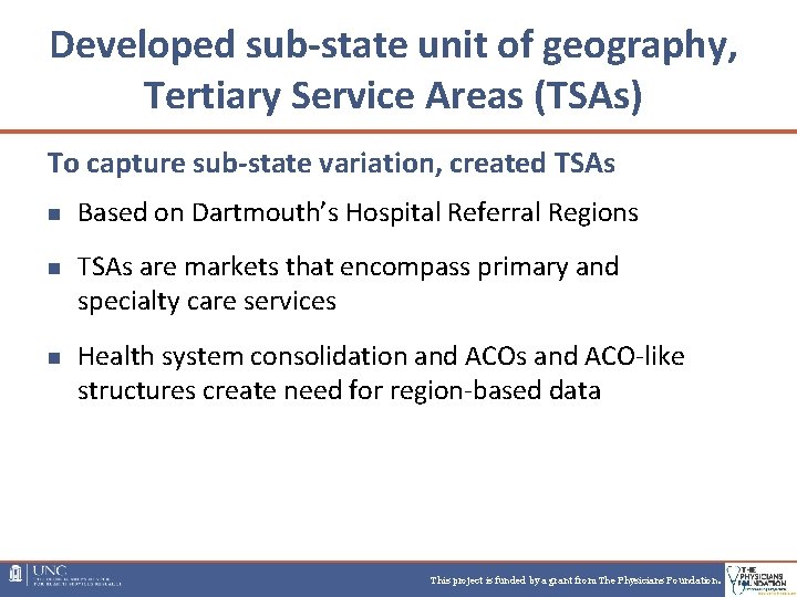Developed sub-state unit of geography, Tertiary Service Areas (TSAs) To capture sub-state variation, created Developed sub-state unit of geography, Tertiary Service Areas (TSAs) To capture sub-state variation, created