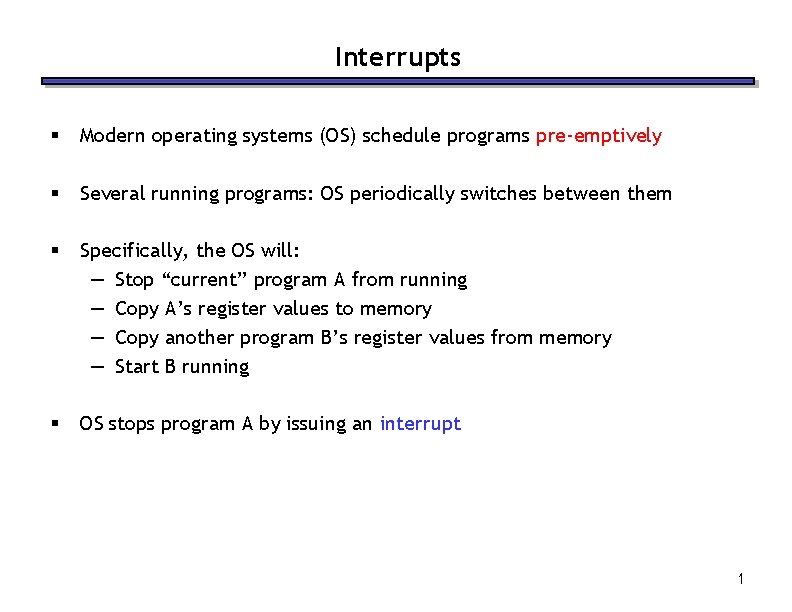 Running Programs Os Interrupts Modern operating systems OS schedule programs preemptively