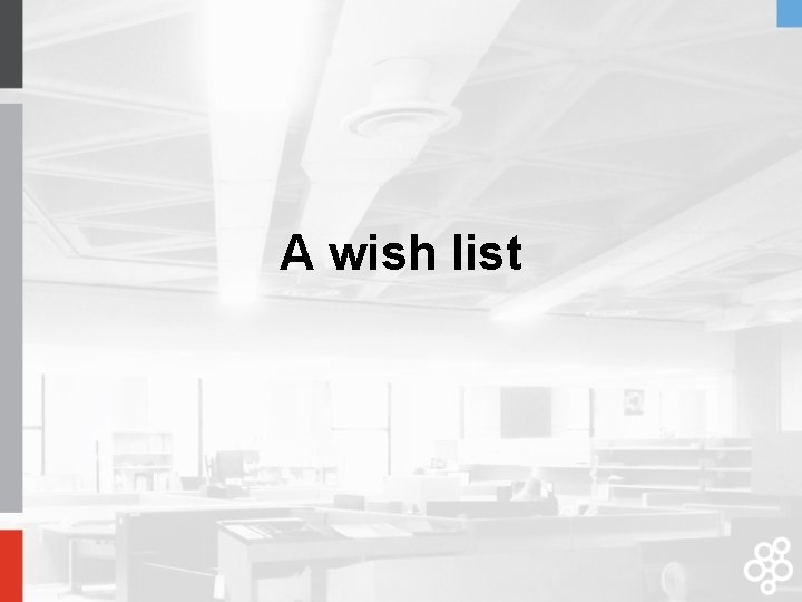 A wish list 