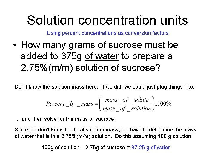 Solution concentration units Using percent concentrations as conversion factors • How many grams of