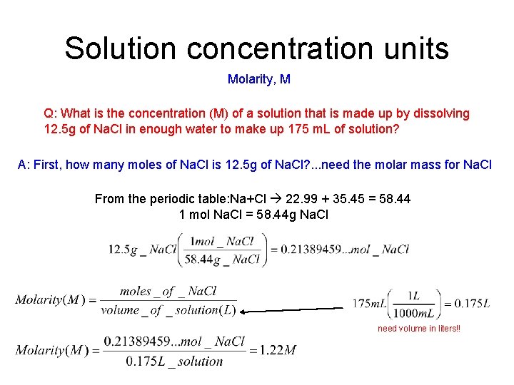 Solution concentration units Molarity, M Q: What is the concentration (M) of a solution