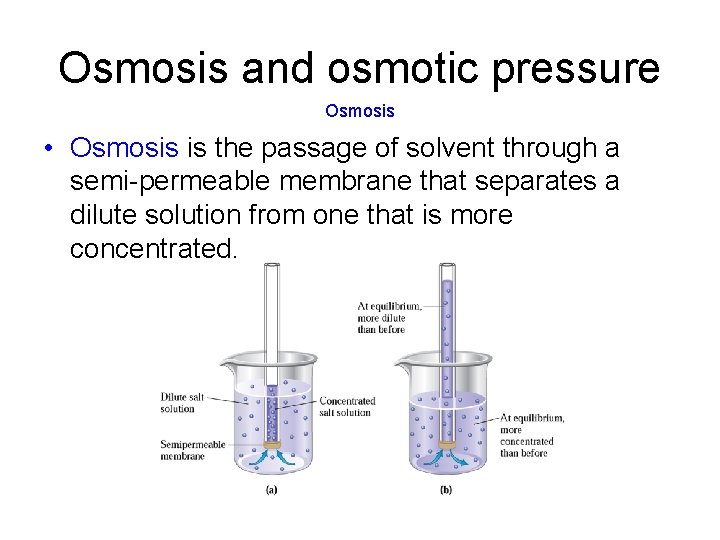 Osmosis and osmotic pressure Osmosis • Osmosis is the passage of solvent through a