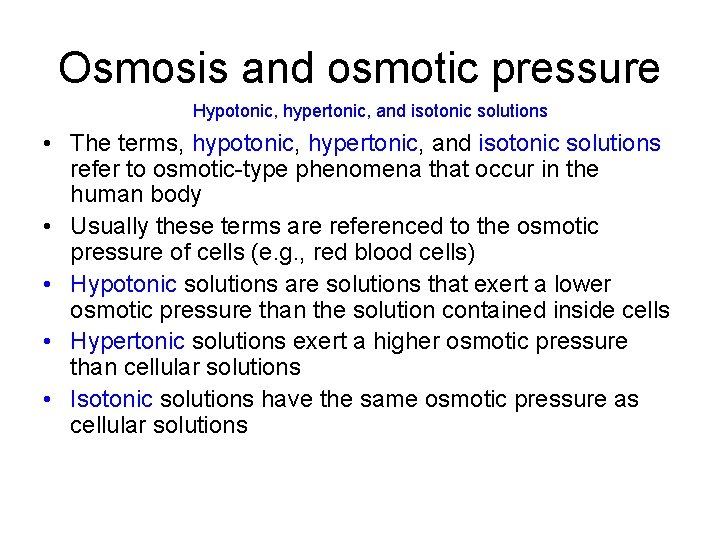 Osmosis and osmotic pressure Hypotonic, hypertonic, and isotonic solutions • The terms, hypotonic, hypertonic,