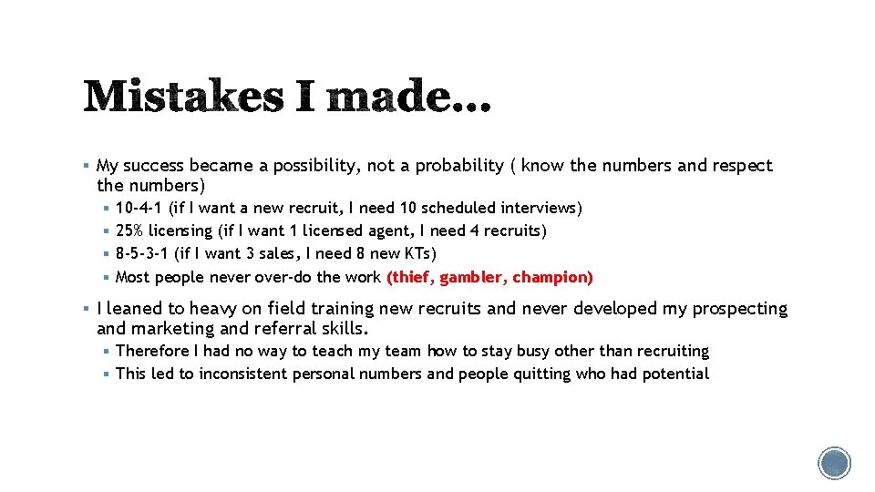 § My success became a possibility, not a probability ( know the numbers and