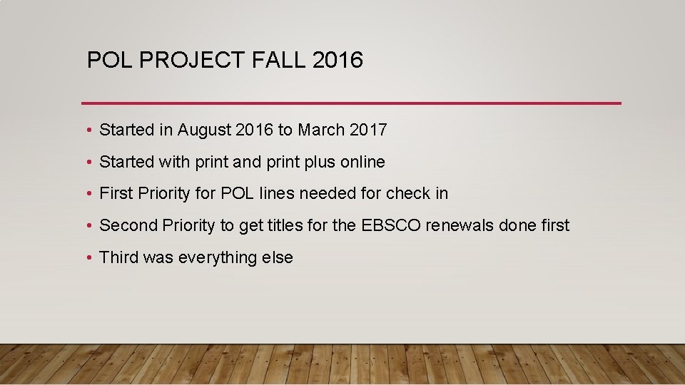 POL PROJECT FALL 2016 • Started in August 2016 to March 2017 • Started