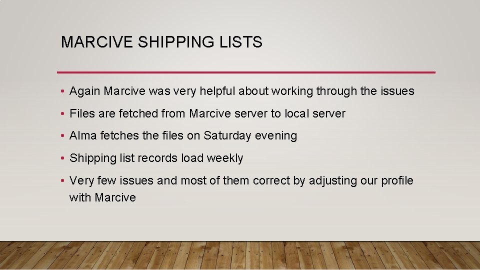 MARCIVE SHIPPING LISTS • Again Marcive was very helpful about working through the issues