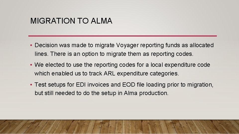 MIGRATION TO ALMA • Decision was made to migrate Voyager reporting funds as allocated