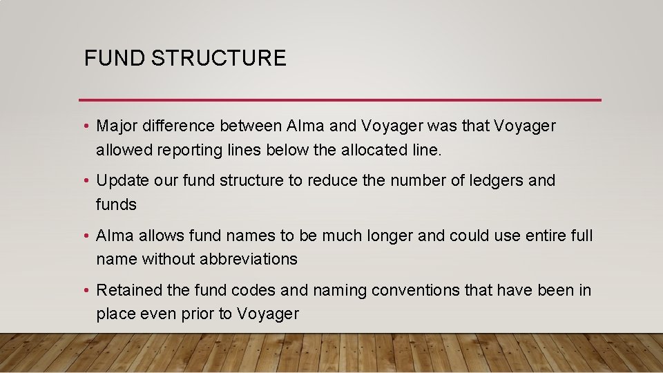 FUND STRUCTURE • Major difference between Alma and Voyager was that Voyager allowed reporting