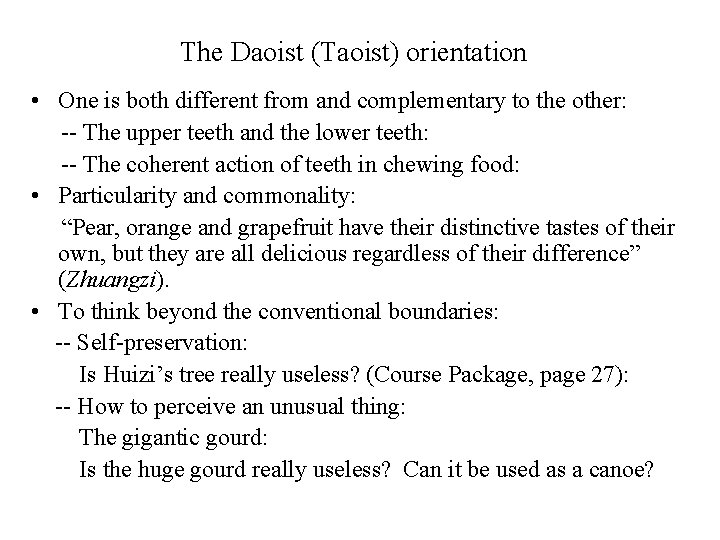 The Daoist (Taoist) orientation • One is both different from and complementary to the