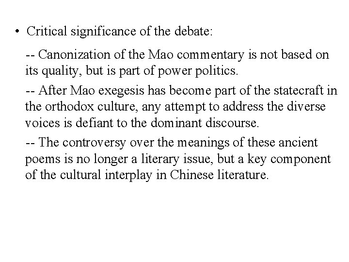  • Critical significance of the debate: -- Canonization of the Mao commentary is