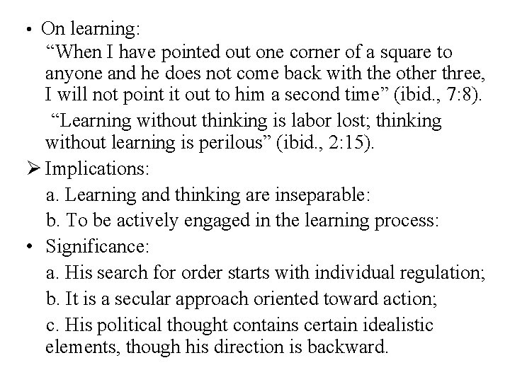  • On learning: “When I have pointed out one corner of a square