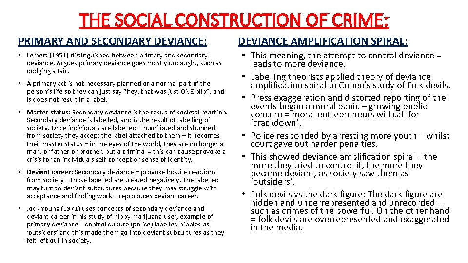 THE SOCIAL CONSTRUCTION OF CRIME: PRIMARY AND SECONDARY DEVIANCE: • Lemert (1951) distinguished between THE SOCIAL CONSTRUCTION OF CRIME: PRIMARY AND SECONDARY DEVIANCE: • Lemert (1951) distinguished between
