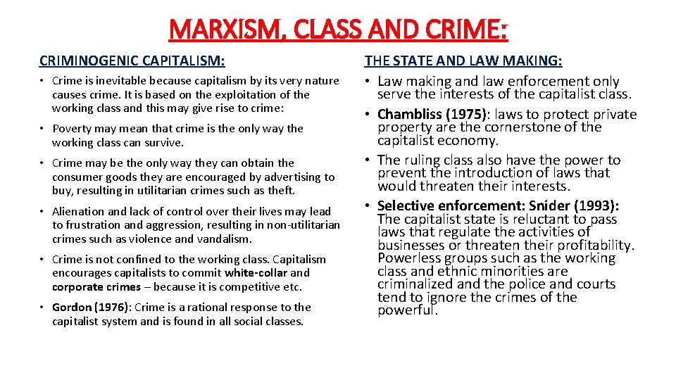 MARXISM, CLASS AND CRIME: CRIMINOGENIC CAPITALISM: • Crime is inevitable because capitalism by its MARXISM, CLASS AND CRIME: CRIMINOGENIC CAPITALISM: • Crime is inevitable because capitalism by its