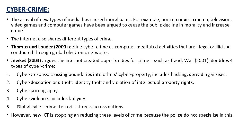 CYBER-CRIME: • The arrival of new types of media has caused moral panic. For CYBER-CRIME: • The arrival of new types of media has caused moral panic. For
