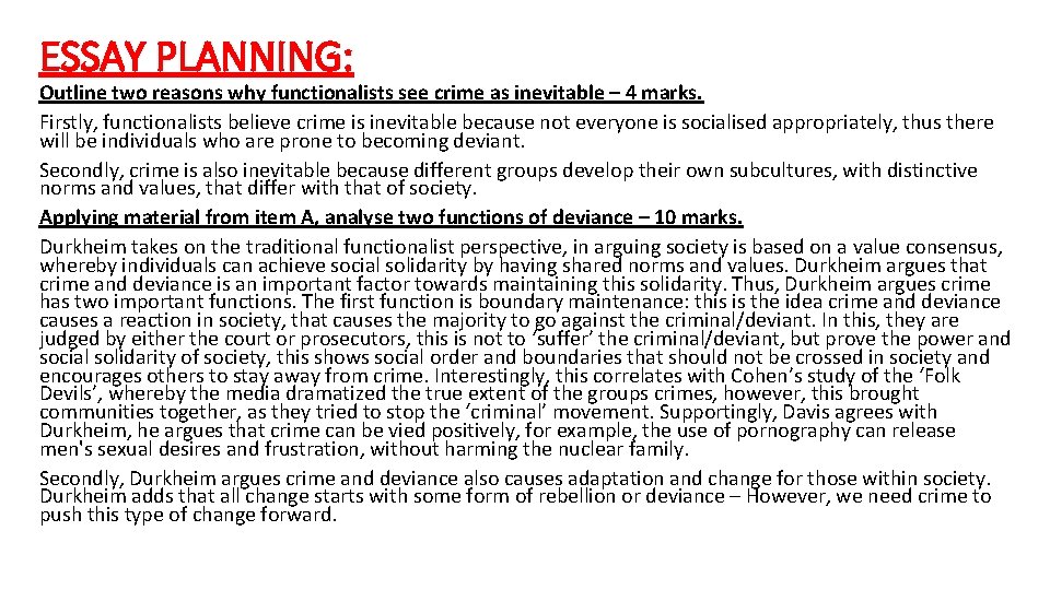 ESSAY PLANNING: Outline two reasons why functionalists see crime as inevitable – 4 marks. ESSAY PLANNING: Outline two reasons why functionalists see crime as inevitable – 4 marks.
