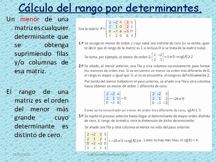 Cálculo del rango por determinantes. Un menor de una matriz es cualquier determinante que