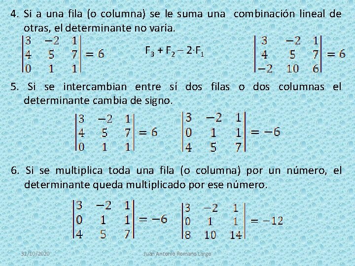 4. Si a una fila (o columna) se le suma una combinación lineal de