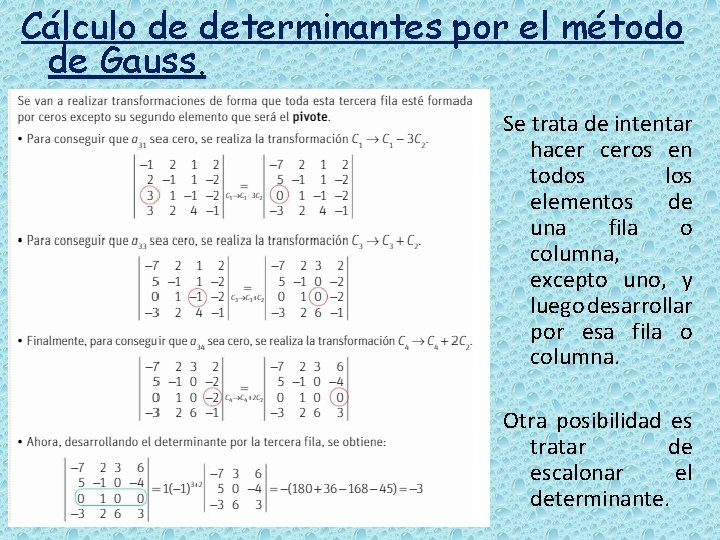 Cálculo de determinantes por el método de Gauss. Se trata de intentar hacer ceros