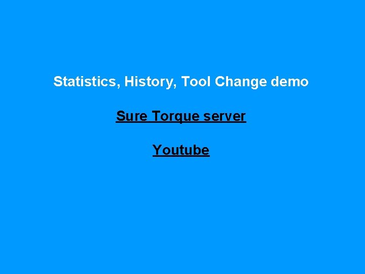 Statistics, History, Tool Change demo Sure Torque server Youtube 