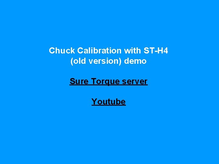 Chuck Calibration with ST-H 4 (old version) demo Sure Torque server Youtube 