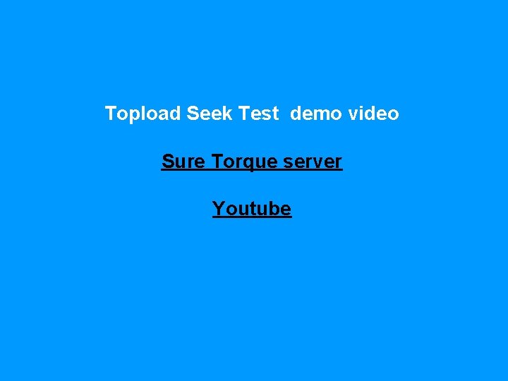 Topload Seek Test demo video Sure Torque server Youtube 