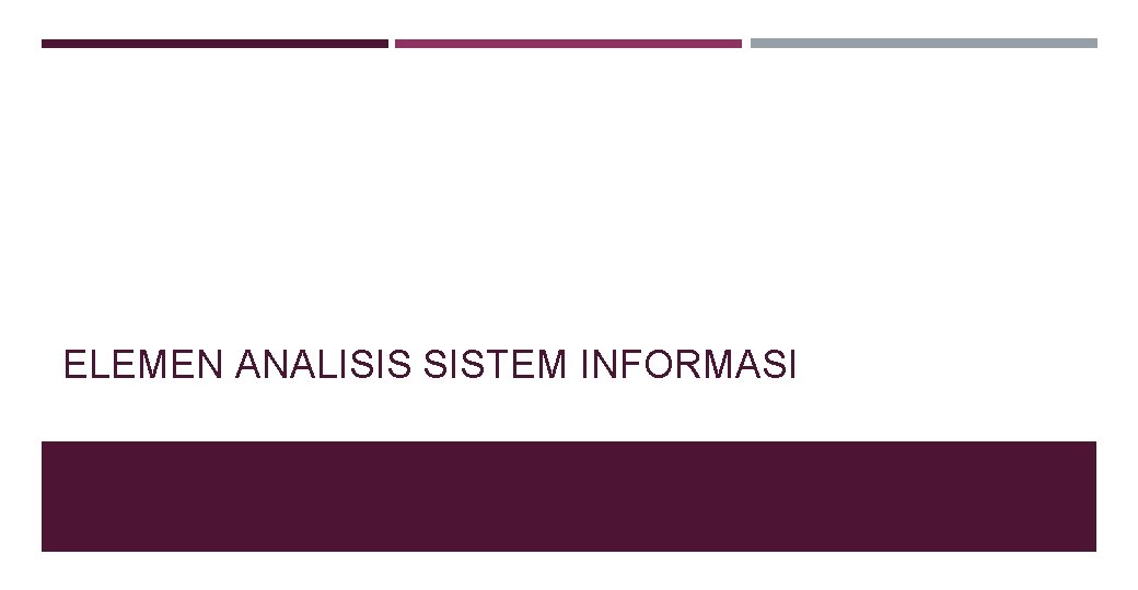 ELEMEN ANALISIS SISTEM INFORMASI 