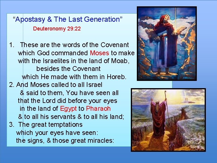 “Apostasy & The Last Generation” Deuteronomy 29: 22 1. These are the words of