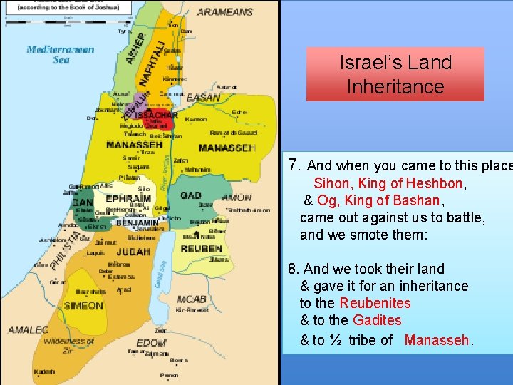 Israel’s Land Inheritance 7. And when you came to this place Sihon, King of