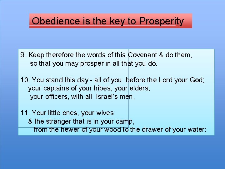 Obedience is the key to Prosperity 9. Keep therefore the words of this Covenant