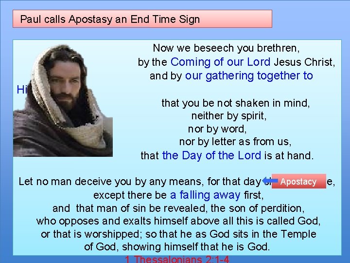 Paul calls Apostasy an End Time Sign Now we beseech you brethren, by the