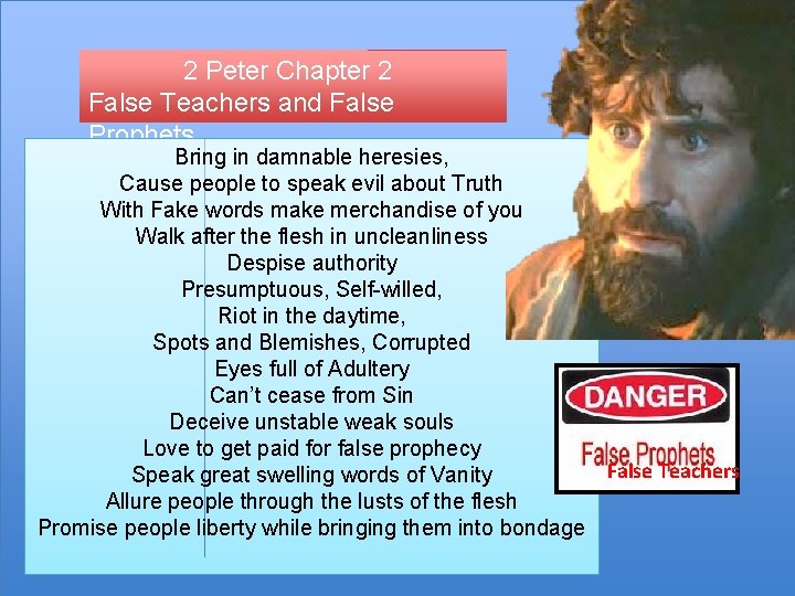 2 Peter Chapter 2 False Teachers and False Prophets Bring in damnable heresies, Cause