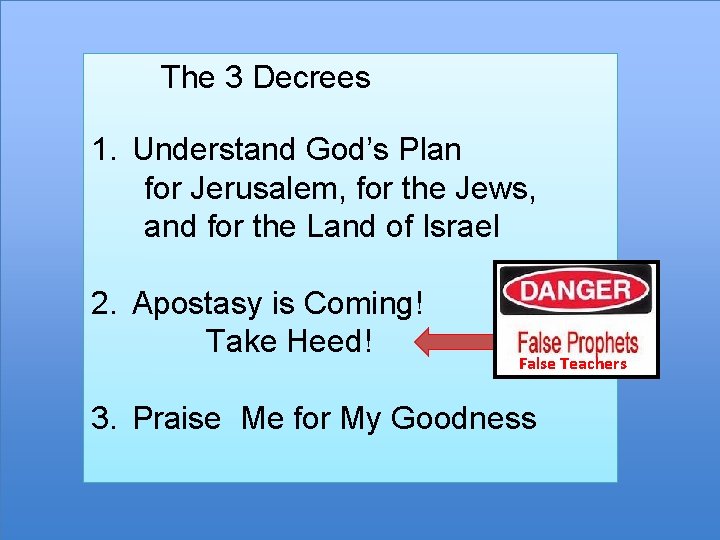 The 3 Decrees 1. Understand God’s Plan for Jerusalem, for the Jews, and for