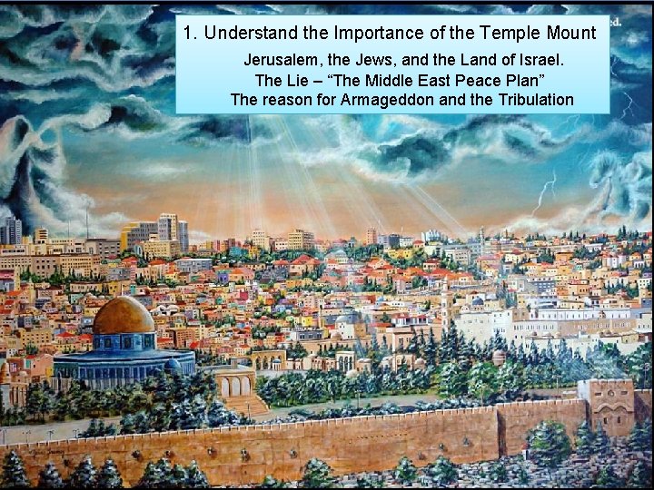 1. Understand the Importance of the Temple Mount Jerusalem, the Jews, and the Land