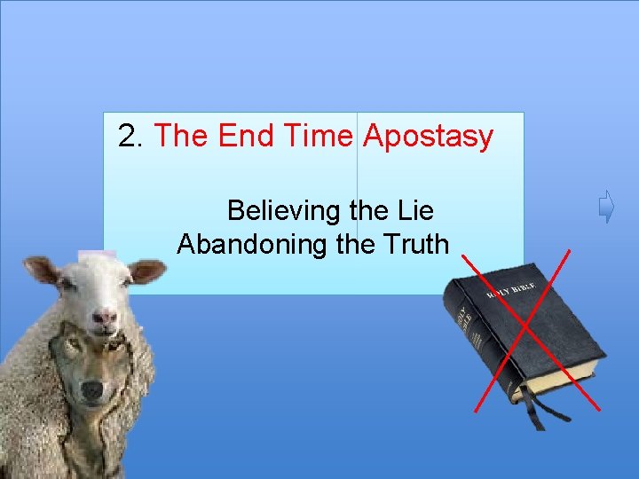 2. The End Time Apostasy Believing the Lie Abandoning the Truth 