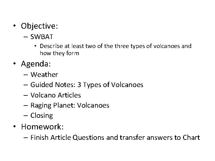  • Objective: – SWBAT • Describe at least two of the three types